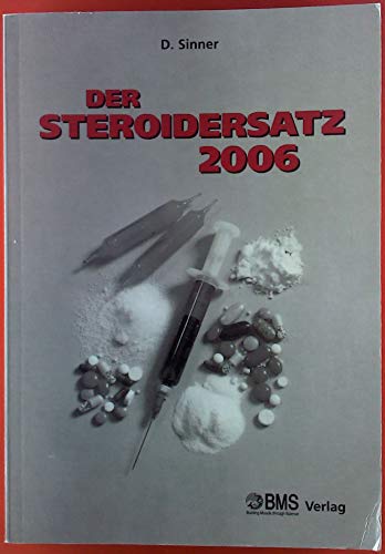 Der Steroidersatz 2006 - D., Sinner und Verlag BMS