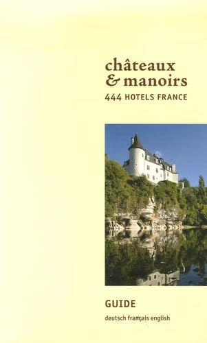 Stock image for Chateaux & Manoirs. 444 Hotels France for sale by Wonder Book