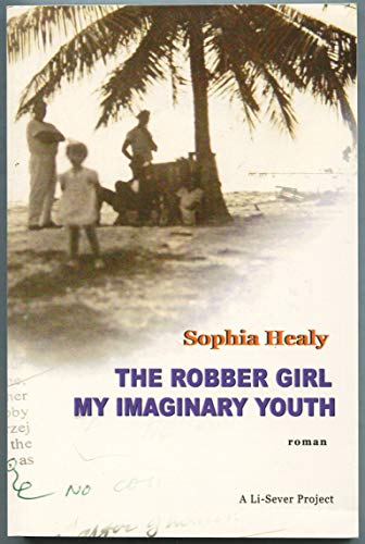 9783000184468: The Robber Girl My Imaginary Youth (SIGNED BY AUTHOR) [Taschenbuch] by Healy,...