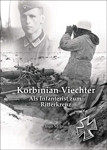 Stock image for Korbinian Viechter - Als Infanterist zum Ritterkreuz for sale by medimops