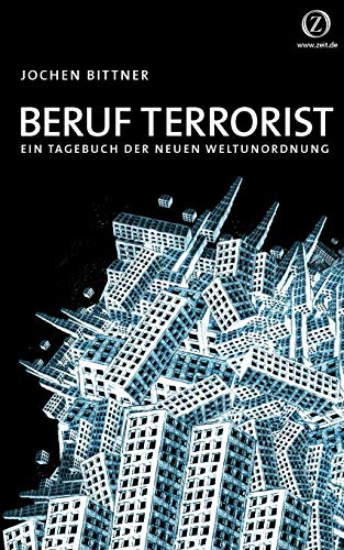 Beispielbild fr Beruf Terrorist : Ein Tagebuch der neuen Weltunordnung zum Verkauf von Buchpark