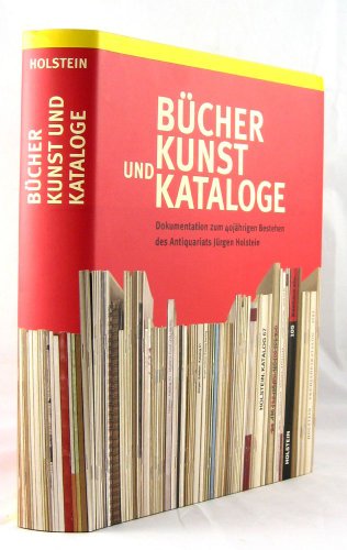 9783000197949: BuCHER KUNST UND KATALOGE; Dokumentation zum 40 jahrigen Bestehen des Antiquariats Jurgen Holstein