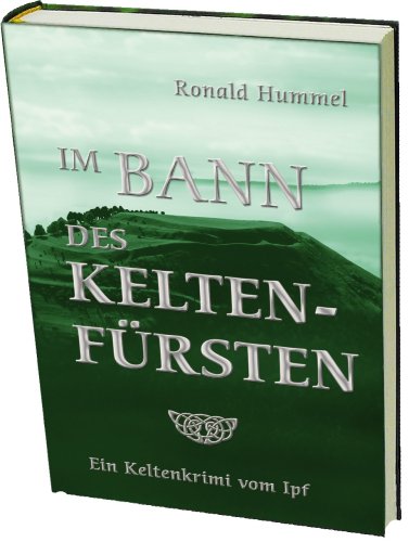 Stock image for Im Bann des Keltenfrsten: Ein Keltenkrimi von Ipf for sale by medimops