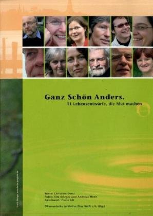 9783000198793: Ganz Schn Anders: 11 Lebensentwrfe, die Mut machen - Denz, Christine