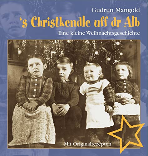 Beispielbild fr s Christkendle uff dr Alb: Eine kleine Weinachtsgeschichte. Mit Originalrezepten zum Verkauf von medimops