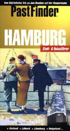 Stock image for PastFinder Hamburg : Entdecken wie es damals war und heute ist. Stadt- und Reisefhrer. Plus Umland, Lneburg, Lbeck, Helgoland . for sale by Buchpark