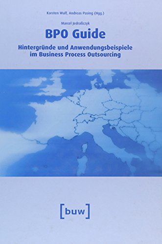 BPO Guide : Hintergründe und Anwendungsbeispiele im Business Process Outsourcing