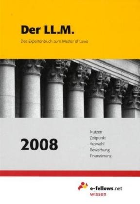 e-fellows.net wissen: Der LL.M. - Das Expertenbuch zum Master of Laws - Steffi Balzerkiewicz; Martin Heckelmann; Daniel Voigt; e-fellows.net