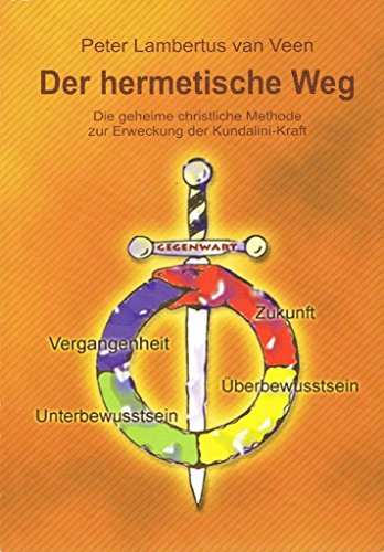 9783000210280: Der hermetische Weg: Die geheime christliche Methode zur Erweckung der Kundalini-Kraft