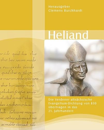 9783000211843: Heliand: Die Verdener altschsische Evangelium-Dichtung von 830 bertragen ins 21. Jahrhundert