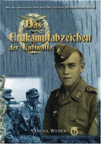 Imagen de archivo de Das Erdkampfabzeichen der Luftwaffe Die Kampfabzeichen der Deutschen Wehrmacht 1939 - 1945 a la venta por O+M GmbH Militr- Antiquariat