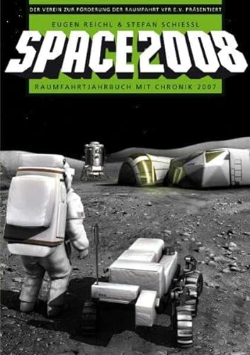 Imagen de archivo de Space 2008 - Aktuelles Raumfahrtjahrbuch a la venta por medimops