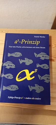 Beispielbild fr a3-Prinzip Nur tote Fische schwimmen mit dem Strom zum Verkauf von medimops