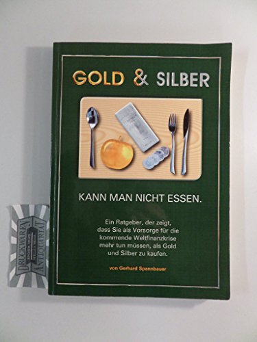 Beispielbild fr Gold & Silber kann man nicht essen zum Verkauf von medimops