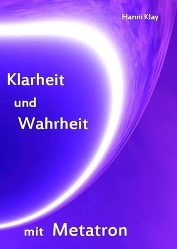 Stock image for Klarheit und Wahrheit mit Metatron for sale by medimops