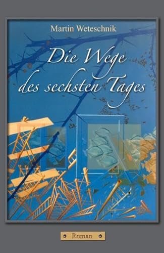 Stock image for Die Wege des sechsten Tages for sale by medimops