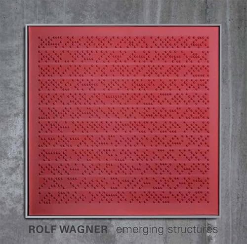 Rolf Wagner emerging structures (9783000250033) by Christian Boelcke