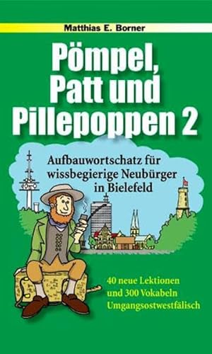 Stock image for Pmpel, Patt und Pillepoppen 2: Aufbauwortschatz fr wissbegierige Neubrger in Bielefeld for sale by medimops