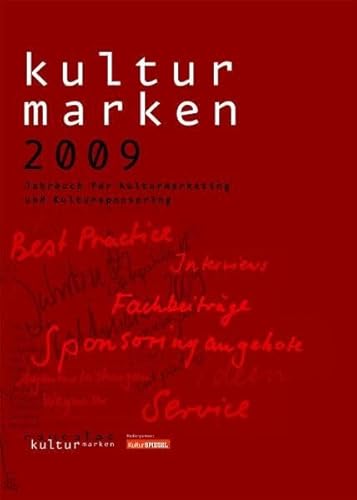 Stock image for Kulturmarken 2009 - Jahrbuch fr Kulturmarketing und Kultursponsoring for sale by Versandantiquariat Jena