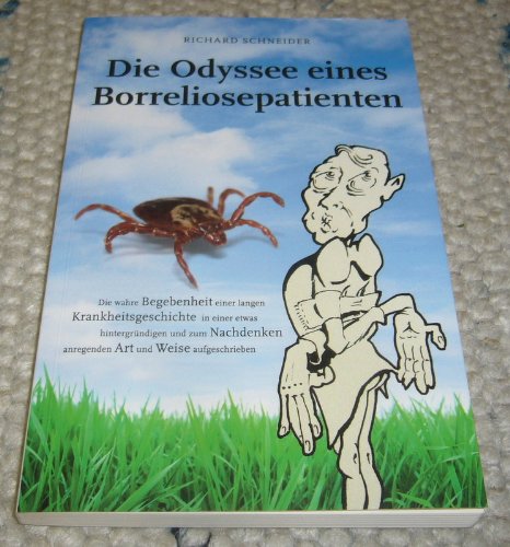 Imagen de archivo de Die Odysee eines Borreliosepatienten: Die wahre Begebenheit einer langen Krankheitsgeschichte. a la venta por medimops