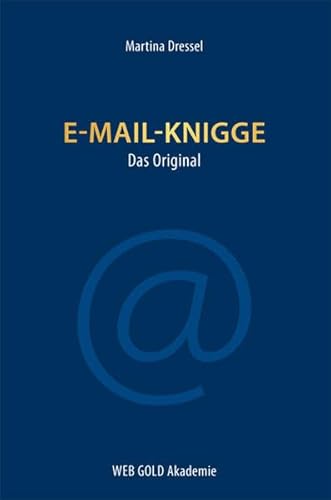 E-Mail-Knigge: Das Original - Martina Dressel
