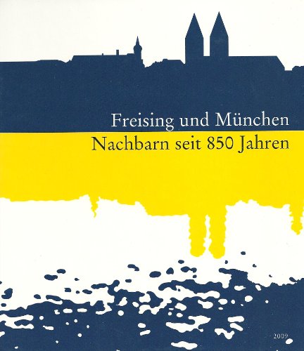 Stock image for Sammelblatt des Historischen Vereins Freising (40.): Freising und Mnchen - Nachbarn seit 850 Jahren for sale by Antiquariat BuchX