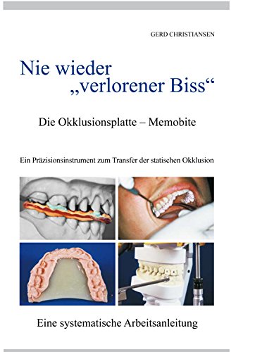 Beispielbild fr Nie wieder verlorener Biss - Die Okklusionsplatte - Memobite - Ein Przisionsinstrument zum Transfer der statischen Okklussion Prothetik Zahnmedizin Bissnahme CMD-Prvention HumanMedizin Zahnheilkunde Protethik Registrat Zahnarzt Prothetiker und CMD-Therapeut Gerd Christiansen (Autor) zum Verkauf von BUCHSERVICE / ANTIQUARIAT Lars Lutzer