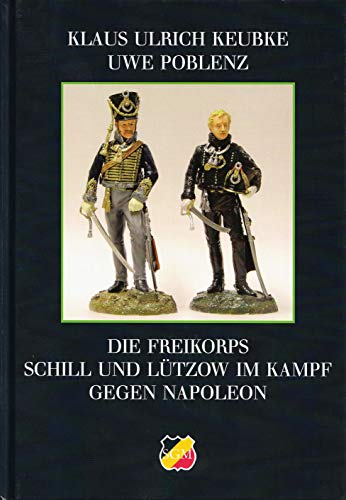 9783000273698: Die Freikorps Schill und Ltzow im Kampf gegen Napoleon (Schriften zur Geschichte Mecklenburgs Band 24)