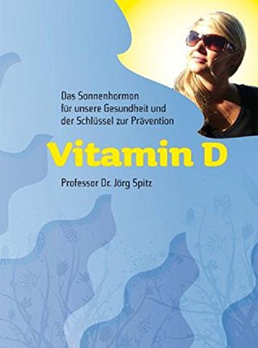 Beispielbild fr Vitamin D - Das Sonnenhormon fr unsere Gesundheit und der Schlssel zur Prvention zum Verkauf von Versandantiquariat Felix Mcke