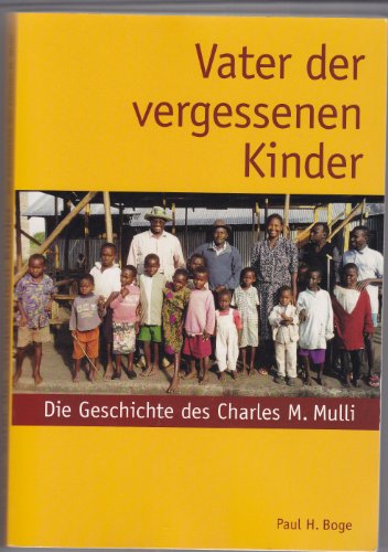 Stock image for Vater der vergessenen Kinder: Die Geschichte des Charles M. Mulli for sale by medimops
