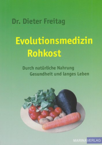 9783000279393: Evolutionsmedizin Rohkost: Durch natrliche Nahrung Gesundheit und langes Leben