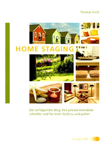 Beispielbild fr Home Staging - Der erfolgreiche Weg, Ihre Private Immobilie schneller und fr mehr Geld zu verkaufen. zum Verkauf von medimops