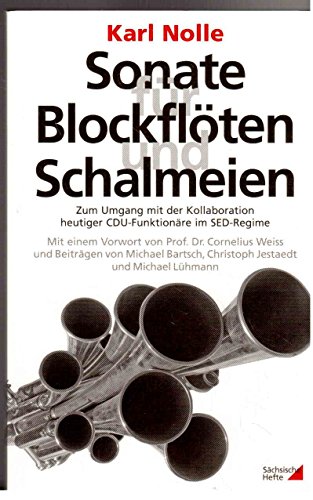 Imagen de archivo de Sonate fr Blockflten und Schalmeien: Zum Umgang mit der Kollaboration heutiger CDU-Funktionre im SED-Regime a la venta por medimops