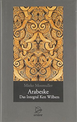 Arabeske - Das Integral Ken Wilbers - Mosmuller, Mieke