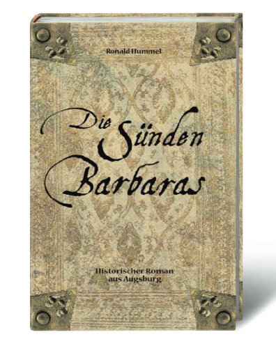 Stock image for Die Snden Barbaras: Historischer Roman aus Augsburg for sale by medimops