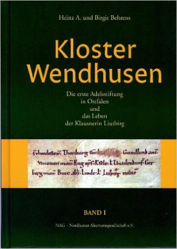 Beispielbild fr Kloster Wendhusen - Band 1: Die erste Adelsstiftung in Ostfalen und das Leben der Klausnerin Liutbirg zum Verkauf von medimops