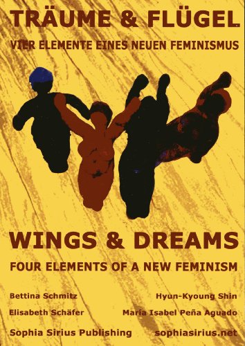 Wings & Dreams: 4 Elements of a New Feminism (9783000293092) by Bettina Schmitz; Hyun-Kyoung Shin; Elisabeth Schafer; Maria-Isabel Pena Aguado
