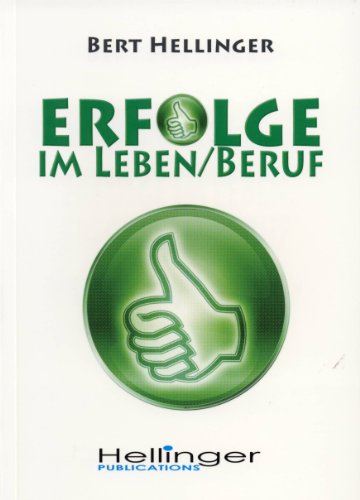 Stock image for Erfolge im Leben und im Beruf: Aus der Reihe: Ordnungen des Erfolgs (German Edition) for sale by GF Books, Inc.