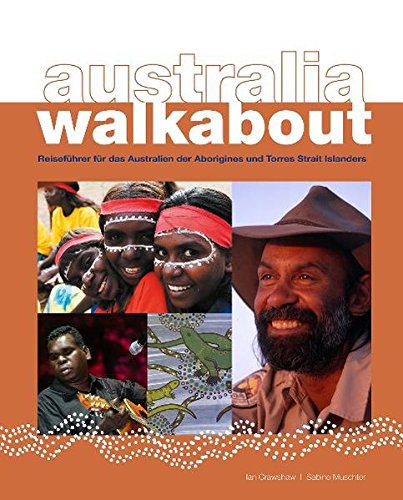 Beispielbild fr australia walkabout: Reisefhrer fr das Australien der Aborigines und Torres Strait Islander zum Verkauf von medimops