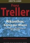 Nikunthas, König der Miami: Eine Abenteuererzählung aus Nordamerika - Sommermeyer Joerg, Syrg Orlando, Treller Franz, Feurig-Sorgenfrei Georg J.