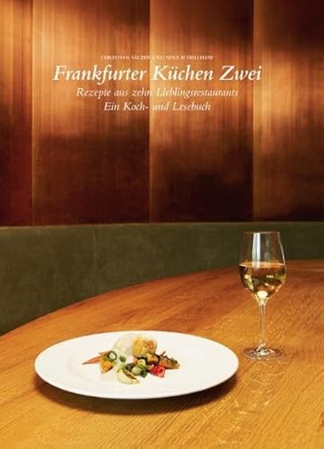 Beispielbild fr Frankfurter Kchen Zwei - Rezepte aus zehn Lieblingsrestaurants. Ein Koch-und Lesebuch zum Verkauf von medimops