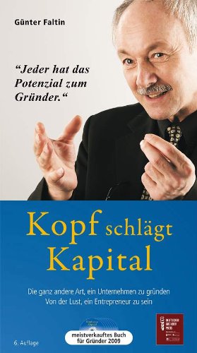 Stock image for Kopf schlgt Kapital - Hrbuch: Die ganz andere Art, ein Unternehmen zu grnden. Von der Lust, ein Entrepreneur zu sein for sale by medimops