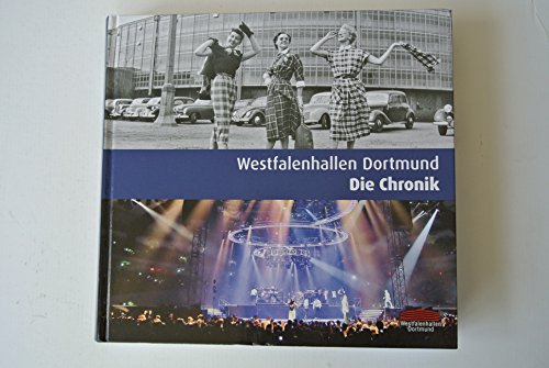 Westfalenhallen Dortmund: Die Chronik - Poppe Artur, Weber Andreas