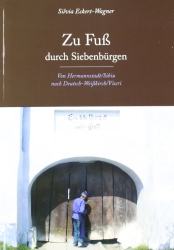 9783000300790: Zu Fu durch Siebenbrgen: Von Hermannstadt/Sibiu nach Deutsch-Weikirch/Viscri