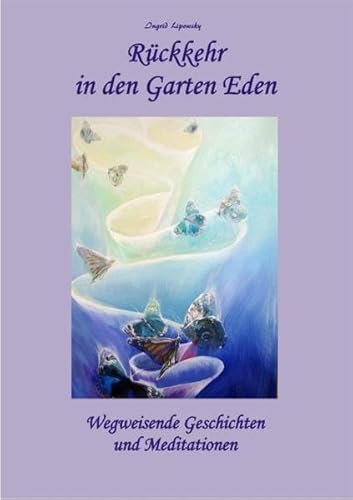 Beispielbild fr Rckkehr in den Garten Eden: Wegweisende Geschichten und Meditationen zum Verkauf von medimops