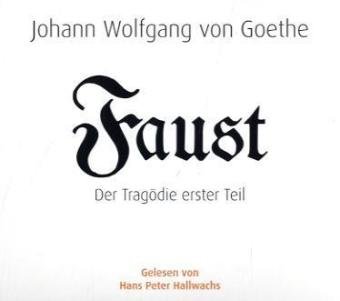 Faust - Der Tragödie erster Teil - Johann Wolfgang von Goethe