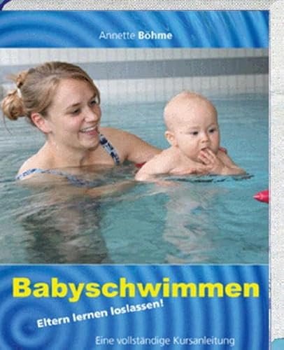 Babyschwimmen: Eltern lernen loslassen - Annette Böhme
