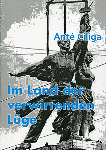 9783000314681: Ciliga, A: Im Land der verwirrenden Lge