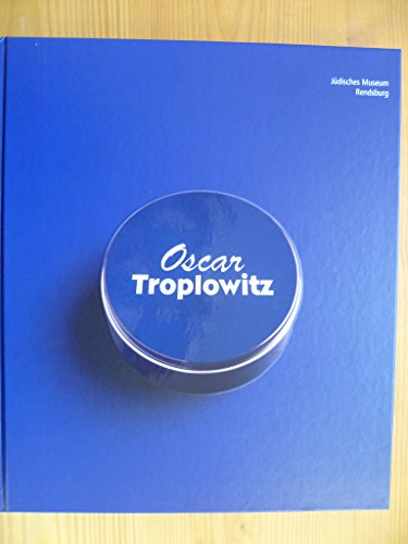 Beispielbild fr Oscar Troplowitz: Sozialer Unternehmer und Kunstmzen zum Verkauf von Studibuch