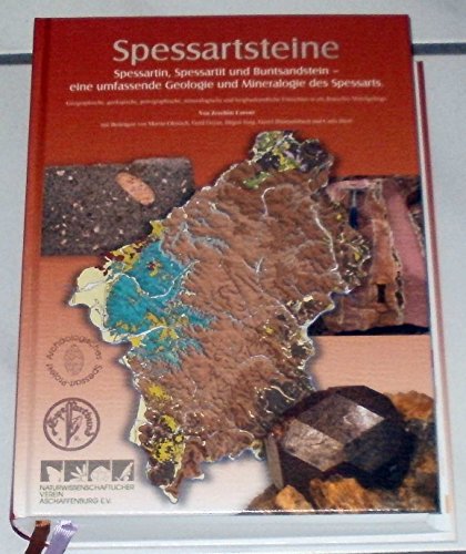 Beispielbild fr Spessartsteine : Spessartin, Spessartit und Buntsandstein - eine umfassende Geologie und Mineralogie des Spessarts ; geographische, geologische, petrographische, mineralogische und bergbaukundliche Einsichten in ein deutsches Mittelgebirge ; mit 134 Tab. / von Joachim Lorenz. Mit Beitr. von Martin Okrusch . Hrsg.: Joachim Lorenz in Zusammenarbeit mit dem Archologischen Spessartprojekt (ASP) . / Naturwissenschaftliches Museum der Stadt Aschaffenburg: Mitteilungen des Naturwissenschaftlichen Museums der Stadt Aschaffenburg ; 25 zum Verkauf von ralfs-buecherkiste